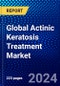 Global Actinic Keratosis Treatment Market (2023-2028) Competitive Analysis, Impact of Covid-19, Ansoff Analysis - Product Image