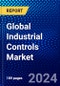 Global Industrial Controls Market (2022-2027) by Control System, Component, End User, Geography, Competitive Analysis and the Impact of Covid-19 with Ansoff Analysis - Product Image