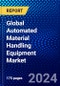 Global Automated Material Handling Equipment Market (2022-2027) by Product, Application, End User, Geography, Competitive Analysis and the Impact of Covid-19 with Ansoff Analysis - Product Image
