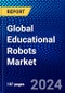 Global Educational Robots Market (2023-2028) Competitive Analysis, Impact of Covid-19, Ansoff Analysis - Product Image
