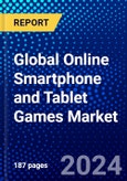 Global Online Smartphone and Tablet Games Market (2023-2028) Competitive Analysis, Impact of Covid-19, Ansoff Analysis- Product Image