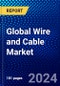 Global Wire and Cable Market (2023-2028) Competitive Analysis, Impact of Covid-19, Ansoff Analysis - Product Thumbnail Image