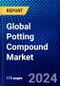 Global Potting Compound Market (2023-2028) Competitive Analysis, Impact of Covid-19, Ansoff Analysis - Product Image