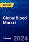 Global Blood Market (2022-2027) by Product, End User, Geography, Competitive Analysis and the Impact of Covid-19 with Ansoff Analysis - Product Thumbnail Image