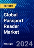 Global Passport Reader Market (2023-2028) Competitive Analysis, Impact of Covid-19, Impact of Economic Slowdown & Impending Recession, Ansoff Analysis- Product Image