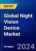 Global Night Vision Device Market (2023-2028) Competitive Analysis, Impact of Covid-19, Impact of Economic Slowdown & Impending Recession, Ansoff Analysis- Product Image