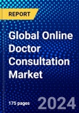 Global Online Doctor Consultation Market (2023-2028) Competitive Analysis, Impact of Covid-19, Impact of Economic Slowdown & Impending Recession, Ansoff Analysis- Product Image