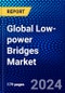 Global Low-power Bridges Market (2023-2028) Competitive Analysis, Impact of Covid-19, Ansoff Analysis - Product Thumbnail Image