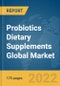 Probiotics Dietary Supplements Global Market Report 2022 - Product Image