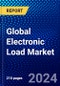 Global Electronic Load Market (2023-2028) Competitive Analysis, Impact of Covid-19, Impact of Economic Slowdown & Impending Recession, Ansoff Analysis - Product Image