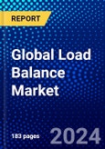 Global Load Balance Market (2022-2027) by Component, Service, Load Balancer, Organization, Deployment, Vertical, Geography, Competitive Analysis and the Impact of Covid-19 with Ansoff Analysis- Product Image