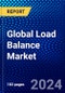 Global Load Balance Market (2022-2027) by Component, Service, Load Balancer, Organization, Deployment, Vertical, Geography, Competitive Analysis and the Impact of Covid-19 with Ansoff Analysis - Product Image