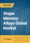 Shape Memory Alloys Global Market Report 2022 - Product Thumbnail Image