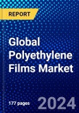 Global Polyethylene Films Market (2023-2028) Competitive Analysis, Impact of Covid-19, Ansoff Analysis- Product Image