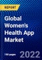 Global Women's Health App Market (2022-2027) by Type, Application, Geography, Competitive Analysis and the Impact of Covid-19 with Ansoff Analysis - Product Image