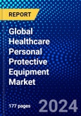 Global Healthcare Personal Protective Equipment Market (2023-2028) Competitive Analysis, Impact of Covid-19, Ansoff Analysis- Product Image