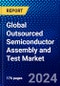 Global Outsourced Semiconductor Assembly and Test Market (2022-2027) by Process, Packaging, Application, Geography, Competitive Analysis and the Impact of Covid-19 with Ansoff Analysis - Product Image