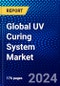 Global UV Curing System Market (2023-2028) Competitive Analysis, Impact of Covid-19, Ansoff Analysis - Product Thumbnail Image