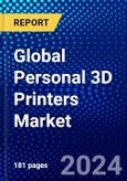 Global Personal 3D Printers Market (2023-2028) Competitive Analysis, Impact of Covid-19, Ansoff Analysis- Product Image