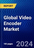 Global Video Encoder Market (2023-2028) Competitive Analysis, Impact of Covid-19, Ansoff Analysis- Product Image