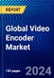 Global Video Encoder Market (2022-2027) by Number of Channels, Type, Components, Application, Geography, Competitive Analysis and the Impact of Covid-19 with Ansoff Analysis - Product Image