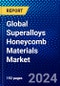 Global Superalloys Honeycomb Materials Market (2022-2027) by Material, End User, Geography, Competitive Analysis and the Impact of Covid-19 with Ansoff Analysis - Product Thumbnail Image