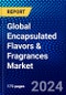 Global Encapsulated Flavors & Fragrances Market (2022-2027) by Products, Technology, Encapsulation Process, End-User, Geography, Competitive Analysis and the Impact of Covid-19 with Ansoff Analysis - Product Image