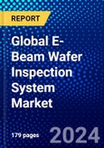 Global E-Beam Wafer Inspection System Market (2023-2028) Competitive Analysis, Impact of Covid-19, Ansoff Analysis- Product Image