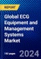 Global ECG Equipment and Management Systems Market (2022-2027) by Type, End-use, Geography, Competitive Analysis and the Impact of Covid-19 with Ansoff Analysis - Product Image