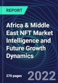 Africa & Middle East NFT Market Intelligence and Future Growth Dynamics Databook - 50+ KPIs on NFT Investments by Key Assets, Currency, Sales Channels - Q2 2022- Product Image