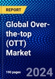 Global Over-the-top (OTT) Market (2023-2028) Competitive Analysis, Impact of Covid-19, Ansoff Analysis- Product Image