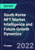 South Korea NFT Market Intelligence and Future Growth Dynamics Databook - 50+ KPIs on NFT Investments by Key Assets, Currency, Sales Channels - Q2 2022- Product Image
