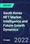 South Korea NFT Market Intelligence and Future Growth Dynamics Databook - 50+ KPIs on NFT Investments by Key Assets, Currency, Sales Channels - Q2 2022 - Product Thumbnail Image