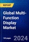 Global Multi-Function Display Market (2023-2028) Competitive Analysis, Impact of Covid-19, Ansoff Analysis - Product Image