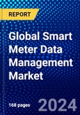 Global Smart Meter Data Management Market (2023-2028) Competitive Analysis, Impact of Covid-19, Ansoff Analysis- Product Image