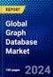 Global Graph Database Market (2022-2027) by Type, Components, Applications, Deployment, Industry, Geography, Competitive Analysis and the Impact of Covid-19 with Ansoff Analysis - Product Image