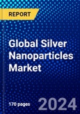 Global Silver Nanoparticles Market (2023-2028) Competitive Analysis, Impact of Covid-19, Ansoff Analysis- Product Image