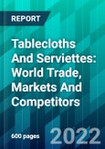 Tablecloths And Serviettes: World Trade, Markets And Competitors- Product Image