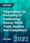 Preparations For Perfuming Or Deodorizing Rooms: World Trade, Markets And Competitors - Product Thumbnail Image