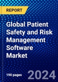 Global Patient Safety and Risk Management Software Market (2023-2028) Competitive Analysis, Impact of Covid-19, Ansoff Analysis- Product Image
