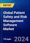 Global Patient Safety and Risk Management Software Market (2023-2028) Competitive Analysis, Impact of Covid-19, Ansoff Analysis - Product Image