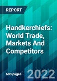 Handkerchiefs: World Trade, Markets And Competitors- Product Image
