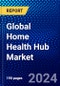 Global Home Health Hub Market (2022-2027) by Products & Services, Patient Monitoring, End User, Geography, Competitive Analysis and the Impact of Covid-19 with Ansoff Analysis - Product Image