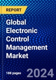 Global Electronic Control Management Market (2023-2028) by Vehicle and Application., Competitive Analysis, Impact of Covid-19, Ansoff Analysis- Product Image