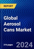 Global Aerosol Cans Market (2023-2028) Competitive Analysis, Impact of Covid-19, Ansoff Analysis- Product Image