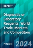 Diagnostic Or Laboratory Reagents: World Trade, Markets And Competitors- Product Image