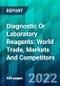 Diagnostic Or Laboratory Reagents: World Trade, Markets And Competitors - Product Thumbnail Image