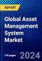 Global Asset Management System Market (2023-2028) Competitive Analysis, Impact of Covid-19, Ansoff Analysis - Product Image