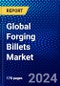 Global Forging Billets Market (2022-2027) by Product, Type, Application, Geography, Competitive Analysis and the Impact of Covid-19 with Ansoff Analysis - Product Image