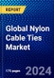 Global Nylon Cable Ties Market (2022-2027) by Type, Applications, Geography, Competitive Analysis and the Impact of Covid-19 with Ansoff Analysis - Product Image